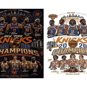 May include: A graphic print featuring two eras of the New York Knicks basketball team. The top section shows current players in blue jerseys, while the bottom shows historical players in white jerseys, with the text New York Knicks 2026 Champions.