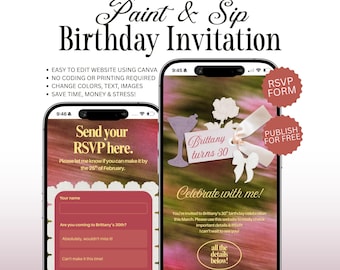 May include: A digital Paint & Sip Birthday Invitation template displayed on two smartphones. The screens show RSVP forms and event details with text including Brittany turns 30, Celebrate with me, and Send your RSVP here, featuring a pink and gold color scheme.
