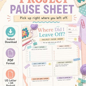 May include: A Project Pause Sheet printable planner page featuring sections for What I Finished, Where I Stopped, What I Need Next, Open Tabs, First Step When I Return, and Notes to Future Me. The document includes icons for instant download, PDF format, and US Letter plus A4 portrait sizing.