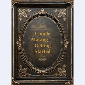Könnte beinhalten: Ein rechteckiger Buchumschlag mit einem verzierten schwarz-goldenen Rahmen. Der Text lautet: A LIVING GUIDE FROM NICHE & NUANCE STUDIO, Candle Making — Getting Started, 10 CHAPTERS, 10,000 WORDS, FREE LIFETIME UPDATES. Der Hintergrund ist dunkel und strukturiert.