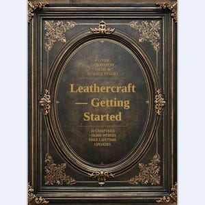 Może przedstawiać: Prostokątna okładka książki z ozdobną czarno-złotą ramką. Tekst brzmi: A LIVING GUIDE FROM NICHE & NUANCE STUDIO, Leathercraft — Getting Started, 10 CHAPTERS, ~10,000 WORDS, FREE LIFETIME UPDATES. Projekt zawiera złote filigranowe zdobienia.