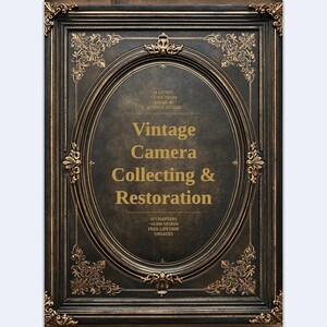 Puede incluir: Una cubierta de libro rectangular con un fondo oscuro y texturizado y un marco dorado ovalado ornamentado. El texto dice: A LIVING GUIDE FROM NICHE & NUANCE STUDIO, Vintage Camera Collecting & Restoration, 10 CHAPTERS, 10,000 WORDS, FREE LIFETIME UPDATES.