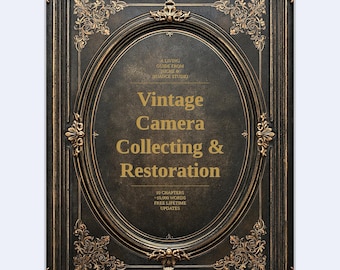 Vintage Camera Collecting & Restoration Guide -- Storage and Basic Home Cleaning | Complete Photography Ebook, Digital Download