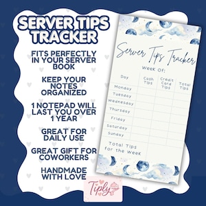 May include: A Server Tips Tracker notepad featuring a celestial moon and cloud pattern at the top and bottom. The page includes columns for Day, Cash Tips, Credit Card Tips, and Total Tips for each day of the week, with a space for the week's start date.