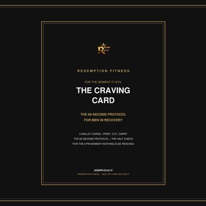 Pode incluir: Um cart&atilde;o retangular preto com bordas e texto dourados. Apresenta o log&oacute;tipo Redemption Fitness, o t&iacute;tulo The Craving Card e o subt&iacute;tulo The 60-Second Protocol for Men in Recovery. Inclui instru&ccedil;&otilde;es para dois cart&otilde;es de carteira.