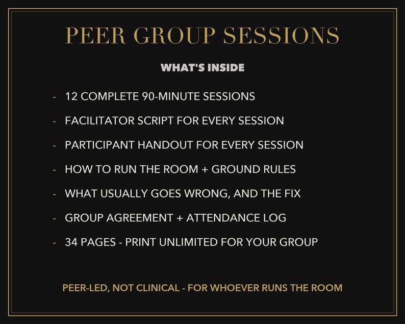 May include: A black informational graphic with gold text titled PEER GROUP SESSIONS. It lists contents including 12 complete 90-minute sessions, facilitator scripts, participant handouts, ground rules, troubleshooting, agreements, and 34 printable pages.