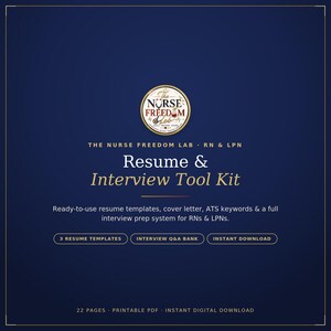 May include: A digital document titled The Nurse Freedom Lab Resume & Interview Tool Kit for RN & LPN. It includes resume templates, a cover letter, ATS keywords, and an interview prep system. The text is white and gold on a dark blue background.