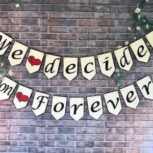 WE DECIDED on FOREVER&quot; Banner- Wedding Decoration-Wedding Banner- Engagement party- Engaged banner-Wedding Photo prop-Engagement photo prop
