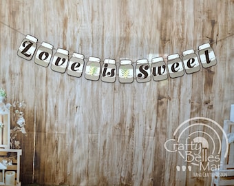 LOVE IS SWEET" Banner-Wedding banner-Bridal Shower-Anniversary party-Engaged party-Wedding garland-Mason Jar-Mason Jar banner-Mason Love
