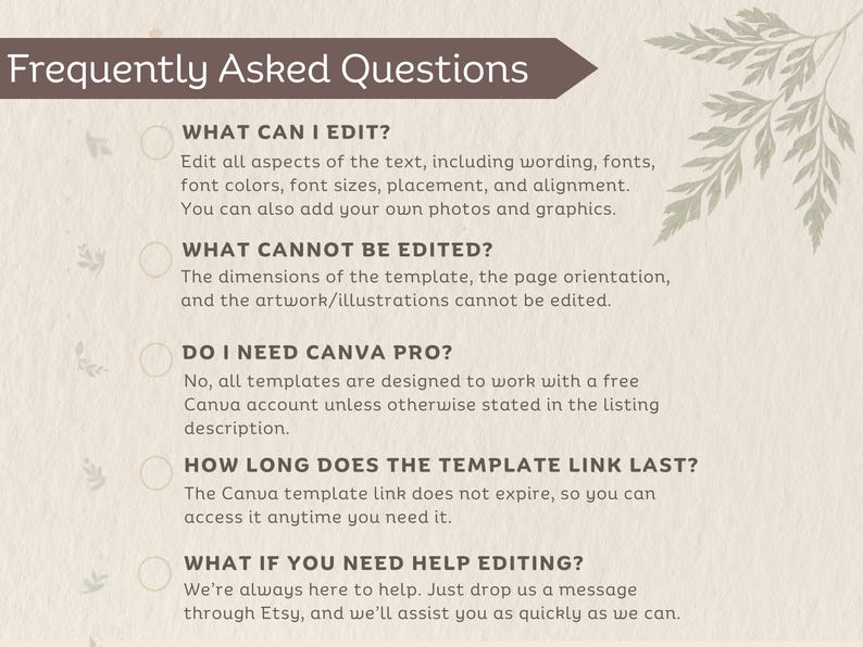 May include: A Frequently Asked Questions graphic with a dark brown header and beige background featuring botanical leaf illustrations. The text outlines editing capabilities, Canva Pro requirements, link expiration, and support options for templates.