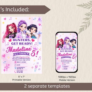 May include: A digital invitation template featuring three illustrated characters in a K-pop style. The text reads Hunters, Get Ready! Madeline is turning 5! Includes a 5 inch by 7 inch printable version and a 1080px by 1920px mobile version.