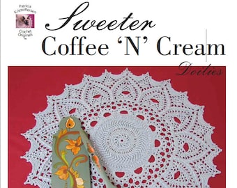 SWEETER COFFEE 'N' CREAM Doilies to Crochet by Patricia Kristoffersen; Nine textured thread designs; Pdf e-book; Farmhouse Decor; Fiber Art
