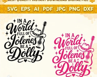 May include: Two digital graphic designs featuring the text IN A WORLD FULL OF JOLENES BE A DOLLY. Each design includes a cowboy hat and an acoustic guitar illustration, with one version in solid black and the other in solid bright pink.