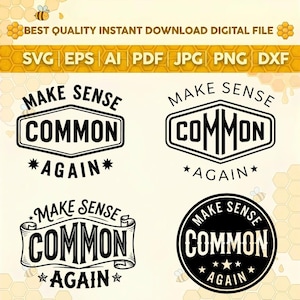 以下が含まれることがあります： MAKE SENSE COMMON AGAINというテキストが記された4種類の白黒グラフィックデザインのデジタルファイルセット。幾何学模様、バナー、星のアクセントが含まれており、ハニカム模様の淡い黄色の背景に配置されています。