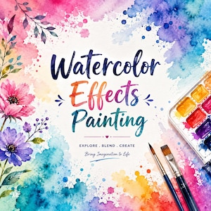 May include: A watercolor painting set featuring a palette of vibrant paints, two brushes, and floral illustrations. The text reads Watercolor Effects Painting, Explore, Blend, Create, and Bring Imagination to Life, surrounded by colorful paint splashes.