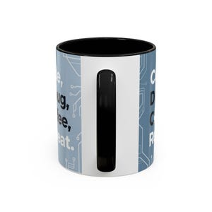 Code Debug Coffee Repeat Mug, Programmer Tech Office Humor Cup image 5