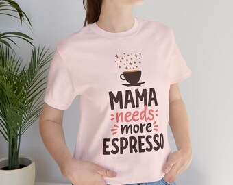 Zabawna koszulka z napisem „Mama Needs More Espresso” dla mam