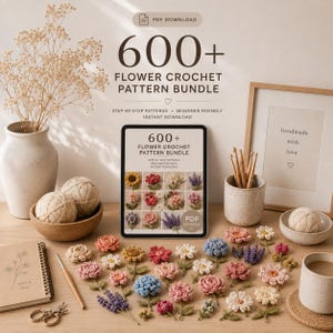 May include: A digital product listing for a 600+ flower crochet pattern bundle, featuring a tablet displaying various floral designs, surrounded by numerous small, colorful crocheted flowers, yarn balls, a notebook, and a framed sign reading handmade with love.