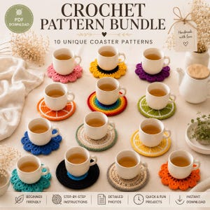 May include: A crochet pattern bundle featuring 10 unique coaster patterns. The image displays various colorful handmade coasters in shapes like flowers and citrus slices, each topped with a white ceramic cup filled with tea.