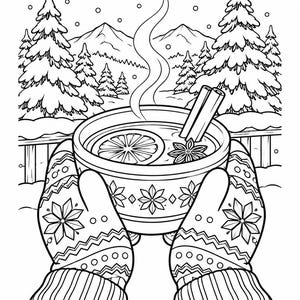 May include: A black and white coloring page illustration showing a pair of hands wearing patterned mittens holding a steaming mug filled with a citrus slice, a star anise, and cinnamon sticks, set against a snowy mountain landscape.