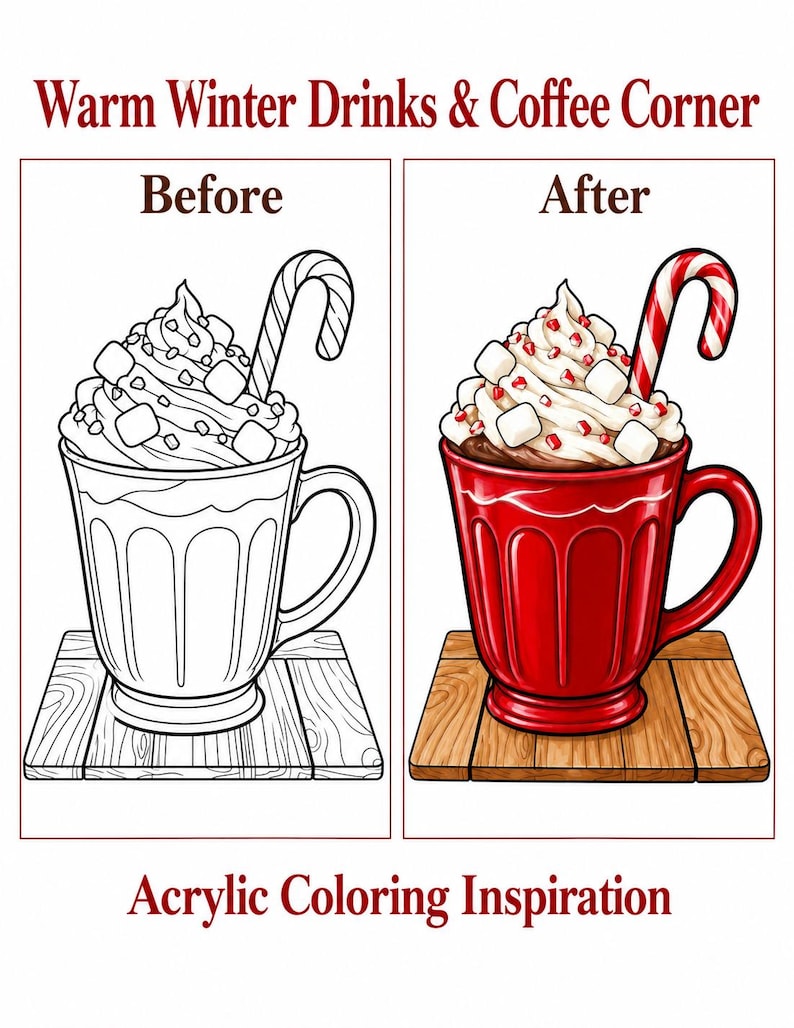 May include: A side-by-side comparison labeled Warm Winter Drinks & Coffee Corner and Acrylic Coloring Inspiration. The left shows a black and white line art mug with whipped cream, marshmallows, and a candy cane. The right shows the same mug colored red.
