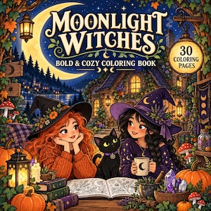 May include: A coloring book titled Moonlight Witches Bold & Cozy Coloring Book featuring 30 coloring pages. The cover shows two characters in witch hats, a black cat, pumpkins, lanterns, crystals, and an open book against a night sky.