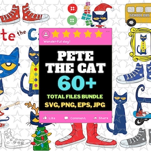 May include: A digital bundle of Pete the Cat graphics featuring various illustrations of the blue cat, red and blue sneakers, a yellow school bus, and holiday themes. The central text reads PETE THE CAT 60+ TOTAL FILES BUNDLE SVG, PNG, EPS, JPG.