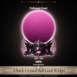 May include: A digital graphic featuring a glowing pink crystal ball on an ornate dark metal stand. Text reads Follower Goal, 100 / 100, 100%, Goal Reached, and Oracle Crystal Ball Goal_Widget. The design includes small hanging pink gems.