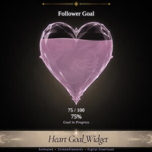 Puede incluir: Un widget digital de objetivo de seguidores con un corazón cristalino facetado lleno de un líquido rosa claro. El texto dice Follower Goal, 75 / 100, 75%, Goal in Progress, y Heart Goal_Widget, Animated, StreamElements, Digital Download.