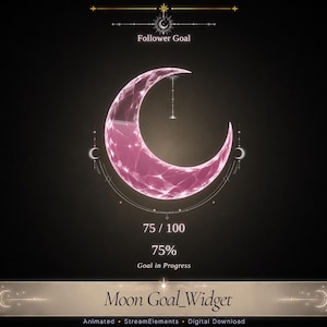 May include: A digital stream overlay widget featuring a glowing pink crescent moon with a crystalline texture. The graphic includes the text Follower Goal, 75 / 100, 75%, Goal in Progress, and Moon Goal_Widget, set against a dark background.