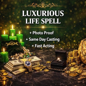May include: A display featuring the text LUXURIOUS LIFE SPELL, + Photo Proof, + Same Day Casting, + Fast Acting. Includes green candles, a stack of US dollar bills, a gold-tone wristwatch, a diamond ring in a black box, and gold coins.