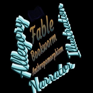 Peut inclure: Un design graphique sur fond noir présentant les mots Allegory, Fable, Bookworm, Anthropomorphism, Illustration et Narrator dans diverses polices et couleurs, dont bleu clair, blanc et or, avec une petite icône de livre ouvert.