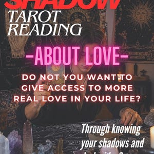 May include: A tarot reading service advertisement featuring the text SHADOW TAROT READING -ABOUT LOVE- DO NOT YOU WANT TO GIVE ACCESS TO MORE REAL LOVE IN YOUR LIFE? Through knowing your shadows and dark-sides? The image displays a deck of tarot cards.