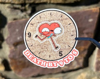 Death By 9 to 5 Sticker | Work Memes | Gifts for Creatives | Job | Mental Health | Anxiety | 9-5 | Anti-Work | Surreal | Indie | Silly