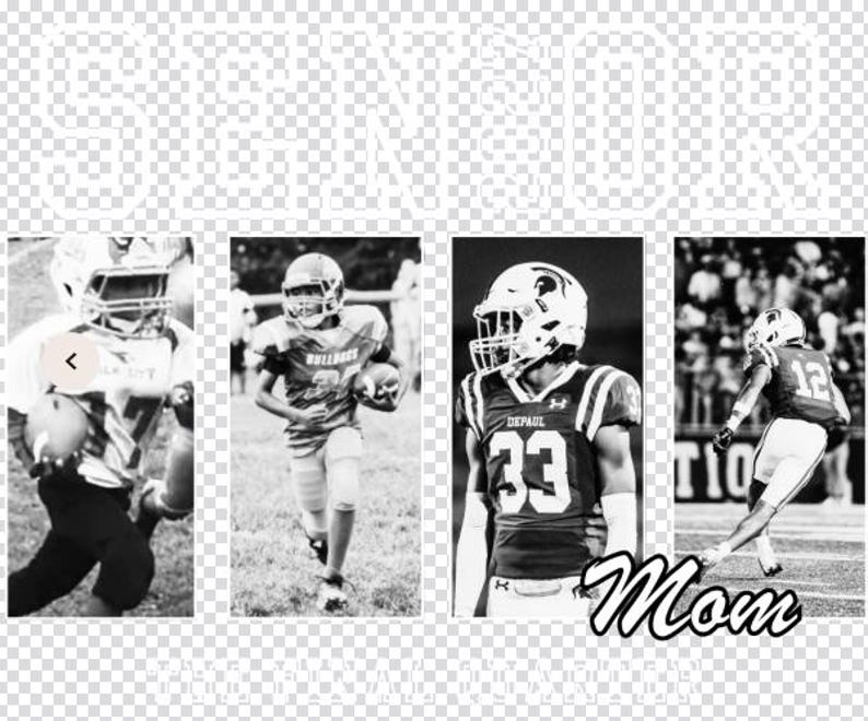 May include: A collage of four black and white photographs featuring football players in uniform, with the word SENIOR in large white outline letters at the top and the word Mom in cursive script at the bottom right corner of the image.
