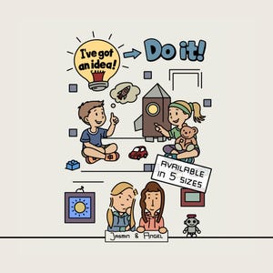 May include: A cartoon illustration featuring two children playing with a toy rocket, a teddy bear, and a car. Text includes "I've got an idea!", "Do it!", "AVAILABLE IN 5 SIZES", and "JASMIN & ANGEL". The scene depicts creative play and imagination.