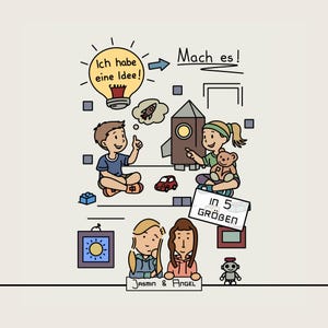 May include: A cartoon illustration featuring two children playing with a toy rocket and car, a lightbulb icon with the text Ich habe eine Idee, the text Mach es, a sign reading In 5 GRÖBEN, and a label with the names JASMIN & ANGEL.