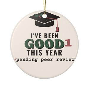 PhD Ornament 2026, I've Been Good Pending Peer Review Funny Ceramic Christmas Ornament, PhD Graduation Gift