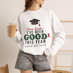 PhD Student Christmas Sweatshirt, Dear Santa I've Been Good Pending Peer Review Crewneck Sweatshirt, Grad Student Gift