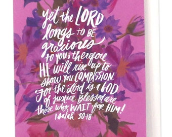 The Lord Longs To Be Gracious Faith Greeting Card