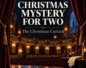 May include: A printable PDF game titled CHRISTMAS MYSTERY FOR TWO: The Christmas Curtain, featuring a theater stage view with red velvet curtains, a pair of white gloves on a wooden surface, and festive holiday decorations in the background.