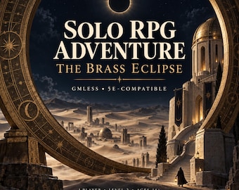 May include: A digital RPG adventure titled The Brass Eclipse, featuring a large circular brass frame with celestial symbols, a desert landscape with stone ruins, a domed building, and a cloaked figure walking up stairs under a solar eclipse.