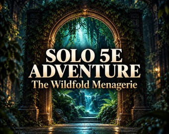 Solo 5E Adventure PDF | Level 2 GMless Fantasy One Shot | The Wildfold Menagerie