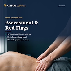 May include: A Clinical Compass MSK flashcard deck titled Assessment & Red Flags, UK Edition. The text lists subjective & objective structure, clinical-reasoning prompts, and the red flags you must know, set against a dark blue background.