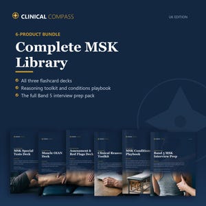 May include: A 6-product bundle titled Complete MSK Library by Clinical Compass, UK Edition. The set includes three flashcard decks, a reasoning toolkit, a conditions playbook, and a Band 5 interview prep pack, displayed on a dark blue background.