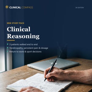 May include: A Clinical Compass MSK Study Pack titled Clinical Reasoning with text listing 3 patients walked end to end, Tendinopathy, persistent pain & dosage, and Return to work & sport decisions, with a UK Edition label in the corner.