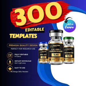 Puede incluir: Un gráfico digital con 300 plantillas editables con el texto 300 EDITABLE TEMPLATES, edit in Canva y PREMIUM QUALITY DESIGN. Se muestran tres viales de vidrio etiquetados como Peptide Sciences BPC-157 5 MG, CJC-1295 + IPAMORELIN BLEND 15 MG y RETATRUTIDE 10 MG.