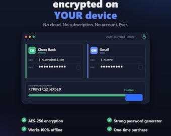 May include: A dark-themed digital interface for an offline password manager. The screen displays encrypted credentials for Chase Bank and Gmail, a password generator showing K7#mv$Rq2!eXbz9, and text stating: Your passwords, encrypted on YOUR device.