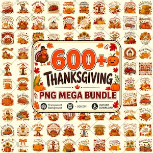 May include: A digital collection of 600+ Thanksgiving PNG files featuring autumn-themed graphics like pumpkins, turkeys, scarecrows, and harvest motifs. The central label displays the text 600+ THANKSGIVING PNG MEGA BUNDLE with icons.