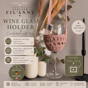 May include: A dusty rose crochet wine glass holder with a matching strap, featuring text that reads A CROCHET PROJECT BY ATELIER FIL'ANNY WINE GLASS HOLDER, CROCHET PATTERN, MADE WITH LOVE, INCLUDES VIDEO LINK, and PATTERN IN DEUTSCH & ENGLISH.